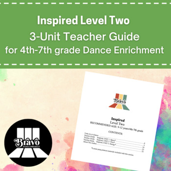 Preview of Inspired Level Two 3-Unit Teacher Guide for 4th-7th grade Dance Enrichment