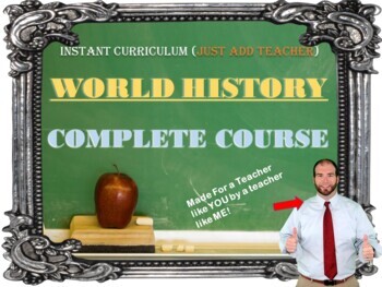 Preview of World History Whole Course Instant Curriculum (Just Add Teacher)