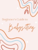 Instant Download - Beginner's Guide To Babysitting