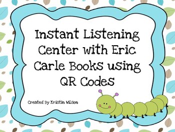 Preview of Instant Listening Center with Eric Carle Books using QR Codes