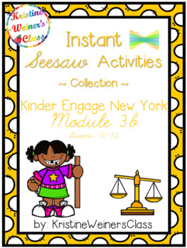Preview of Instant Seesaw Activities: Kindergarten Engage New York - Module 3b