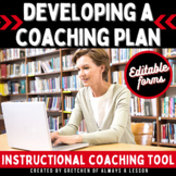 Instructional Coaching: Developing a Coaching Plan [Editable]