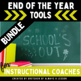 Instructional Coaching: End of the Year Resources [Editable]