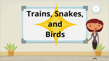 Preview of Instructional Video and Lesson Plan- Trains, Snakes and Birds