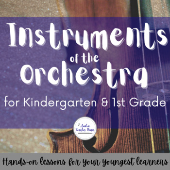 Preview of Instruments of the Orchestra for Kindergarten and 1st Grade Music