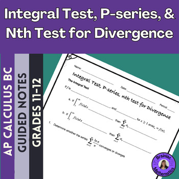 Preview of Integral Test for Series, P-Series, & Nth Term Test for Divergence Guided Notes