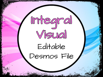 Preview of Integral Visual - EDITABLE DESMOS FILE