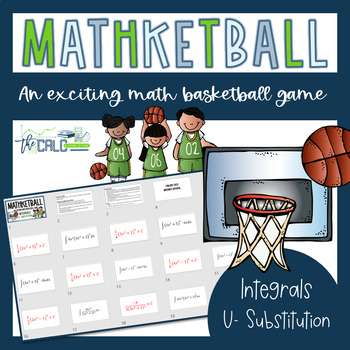 Preview of Integrals U-Substitution Practice - Mathketball Game - Calculus
