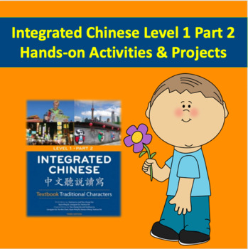 Preview of Integrated Chinese Level 1 Part 2 Hands on Activities and Projects (AP/College)