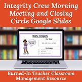 Integrity Crew Morning Meeting and Closing Circle Google Slides