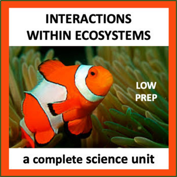 Preview of Interactions Within Ecosystems - a complete science unit