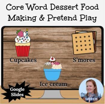 Preview of Interactive Core Word Dessert Food Making and Pretend Play