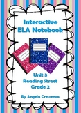 Interactive ELA Notebook for Reading Street, Grade 2, Unit 3