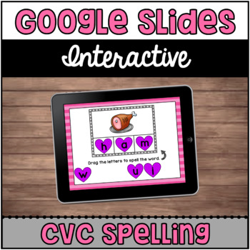 Preview of Interactive Google Slides™: CVC Words | Valentine's Day | Drag & Drop Spelling