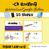 Interactive Google Slides: -ck Ending (Digital learning/Di