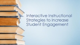 Interactive Instructional Strategies to Increase Student E