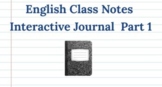 Interactive Journal/Notes - English Class Part 1 