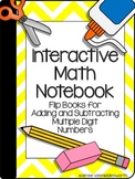 Interactive Math Notebook: Flip Books for Adding/Subtracting Multi Digit Numbers