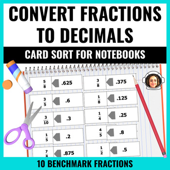Preview of Convert Fractions to Decimals - Benchmark Fractions - Card Sort for Notebooks