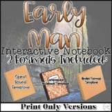 Early Man Interactive Notebook - Print Only Version