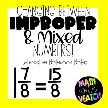 Preview of Interactive Notebook Notes - Changing Between Improper and Mixed Numbers