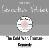 Interactive Notebook: The Cold War (The Truman through Ken