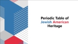 Interactive Periodic Table of Jewish American Heritage (May)