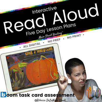 Preview of Interactive Read Aloud Lesson Plans Boom Card™ Reading Comprehension Big Pumpkin