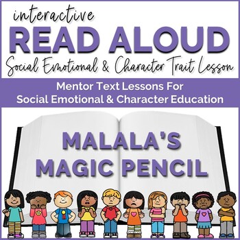 Preview of Interactive Read Aloud Lesson Social Emotional Learning Malala's Magic Pencil