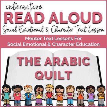 Preview of Interactive Read Aloud Lesson for Social Emotional Learning The Arabic Quilt