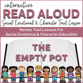Preview of Interactive Read Aloud Lesson for Social Emotional Learning The Empty Pot
