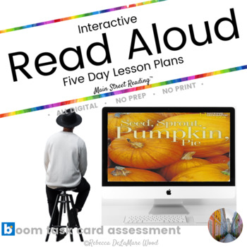 Preview of Interactive Read Aloud Lessons Boom Card™ Seed, Sprout, Pumpkin, Pie