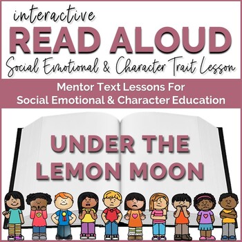 Preview of Interactive Read Aloud Lessons Social Emotional Learning Under the Lemon Moon
