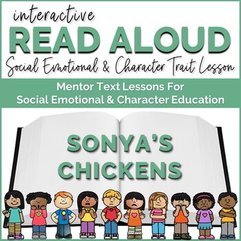Preview of Interactive Read Aloud Lessons for Social Emotional Learning Sonya's Chickens