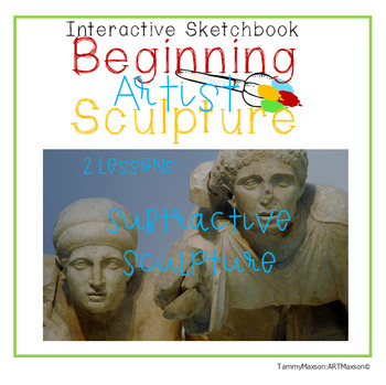 Preview of Interactive Sketchbook: Subtractive Sculpture Lesson