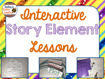 Interactive Story Element Lessons by Teaching In Bronco Country | TpT