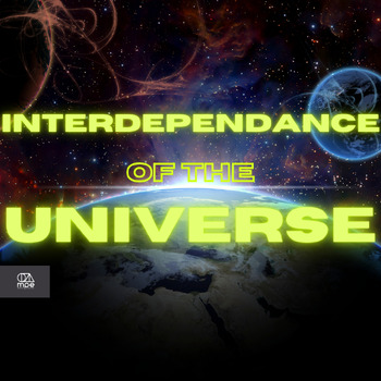 Preview of Interdependence of the Universe