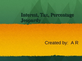 Preview of Interest,Tax,Percentages Jeopardy Game