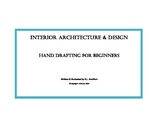 Interior Architecture & Design Hand Drafting for Beginners