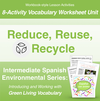 Preview of Spanish Environmental Vocab Unit Activity Worksheets: Reduce, Reuse, Recycle
