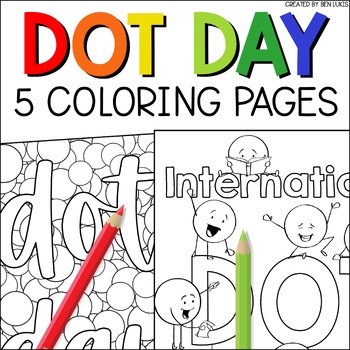 Preview of Dot Day Coloring Pages, The Dot by Peter Reynolds Activities, Growth Mindset Fun
