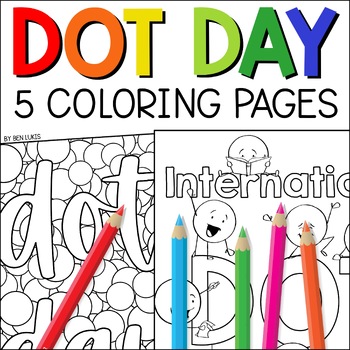 Preview of International Dot Day Coloring Pages, The Dot by Peter Reynolds Activities, SEL