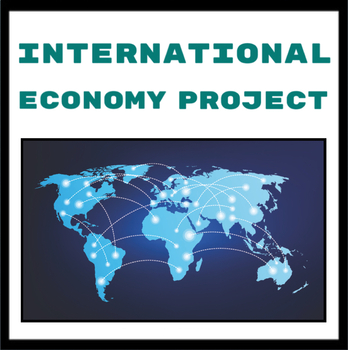 Preview of International Economy Project -Students Research a Nation's Economy, CCSS