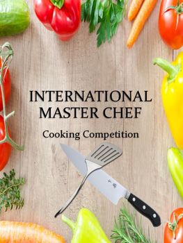 Preview of International Master Chef Cooking Competition