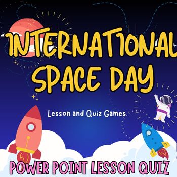 Preview of International Space Day Rocket PowerPoint slides Lesson Quiz for 1st2nd 3rd