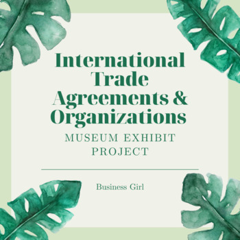 Preview of International Trade Agreements & Organizations Museum-Style Exhibit Project