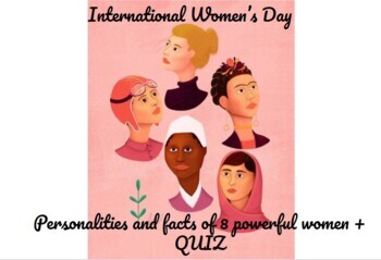 Preview of International women's day (month) - Personalities of 8 powerful women and Quiz