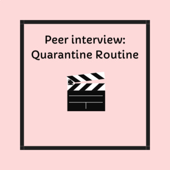 Preview of Interpersonal Peer Interview: Quarantine Routine