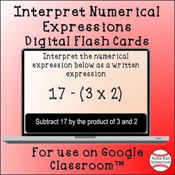Preview of Interpret Numerical Expressions Google Classroom™ Flash Cards