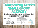 Interpreting Graphs Small Group Activity